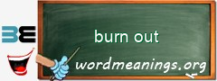 WordMeaning blackboard for burn out